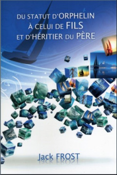 Du statut d'orphelin &agrave; celui de fils et d'h&eacute;ritier du P&egrave;re - Jack Frost