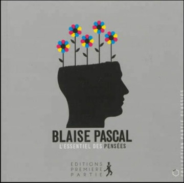 L'essentiel des Pens&eacute;es - Blaise Pascal