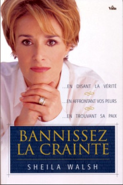 Bannissez la crainte - Sheila Walsh