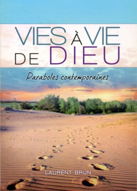 Vies &agrave; vie de Dieu - Laurent Brun