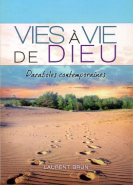 Vies &agrave; vie de Dieu - Laurent Brun