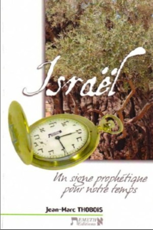 Israël un signe prophétique pour notre temps - Jean-Marc Thobois