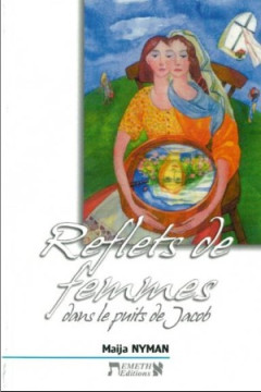 Reflets de femmes dans le puit de Jacob - Maija Nyman
