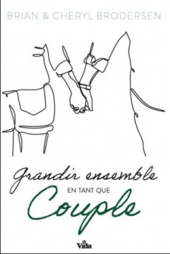 Grandir ensemble en tant que couple - Brian et Cheryl Brodersen