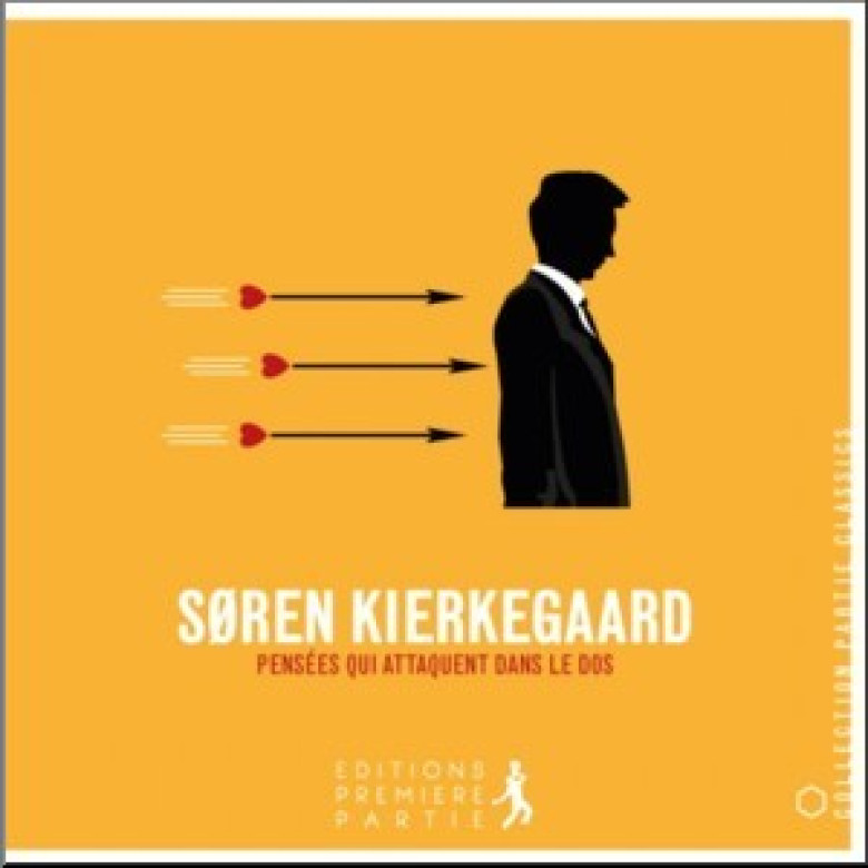 Pens&eacute;es qui attaquent dans le dos - S&oslash;ren Kierkegaard