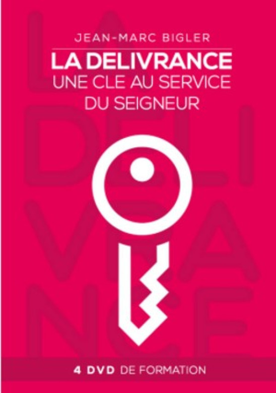 DVD – LA DELIVRANCE, une clé au service du Seigneur - Jean-Marc Bigler