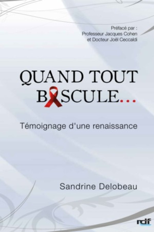 Quand tout bascule... témoignage d'une renaissance - Sandrine Delobeau