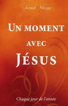 Un moment avec J&eacute;sus - Sarah Young