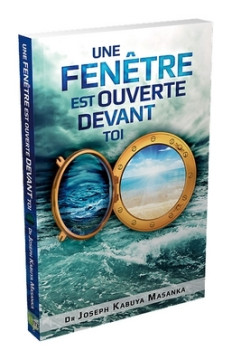 Une fen&ecirc;tre est ouverte devant toi  - Dr Joseph Kabuya Masanka