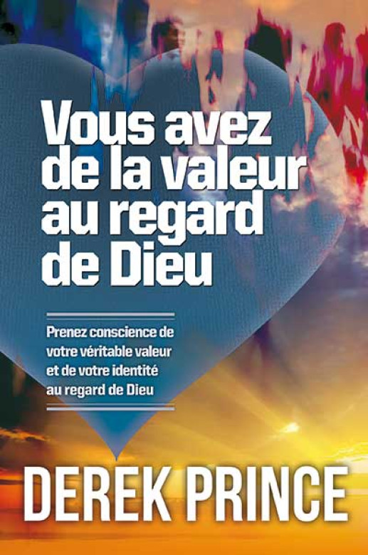 Vous avez de la valeur au regard de Dieu - Derek Prince