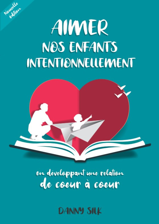 Aimer nos enfants intentionnellement - Danny Silk