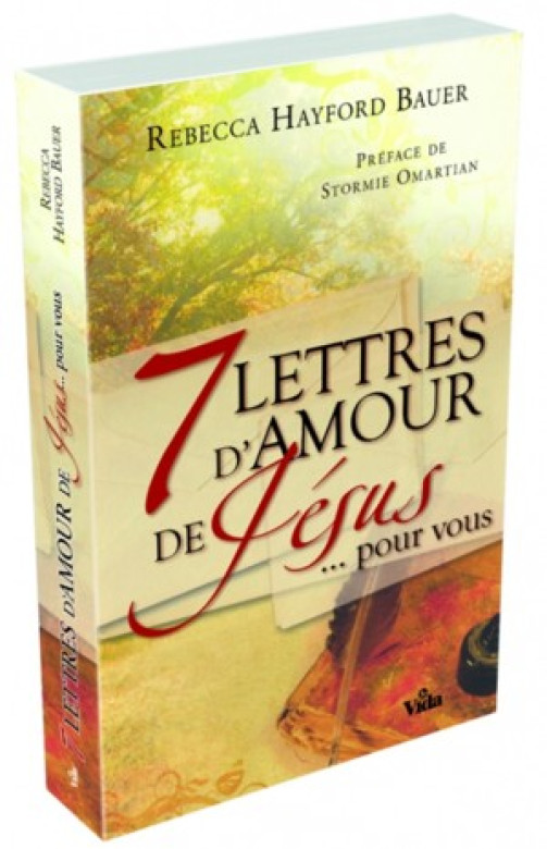 7 lettres d'amour de Jésus pour vous - Rebecca Hayford Bauer