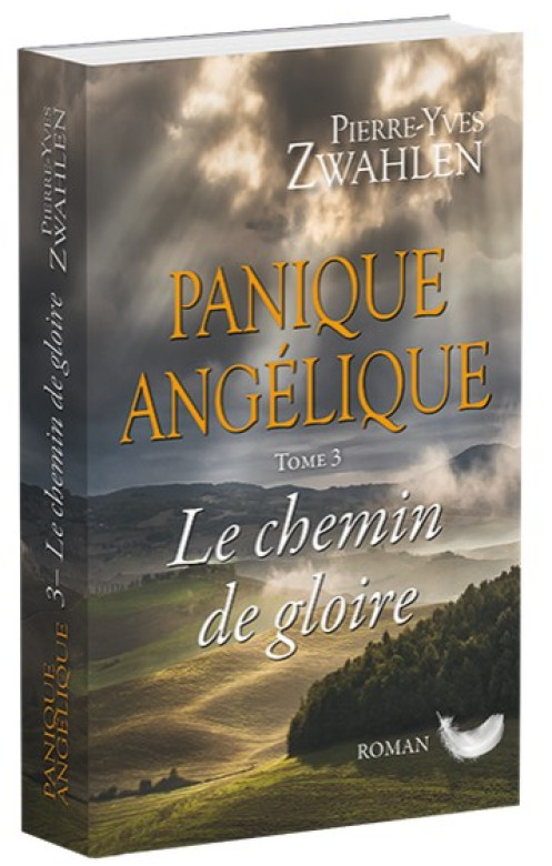 Panique angélique (Vol 3) — Le chemin de gloire - Pierre-Yves Zwahlen