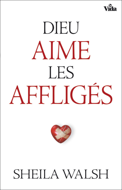 Dieu aime les affligés - Sheila Walsh
