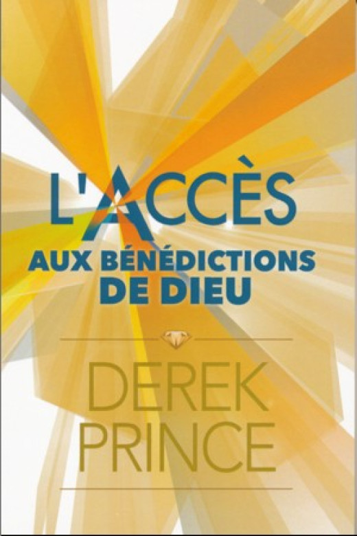 L'accès aux bénédictions de Dieu - Derek Prince