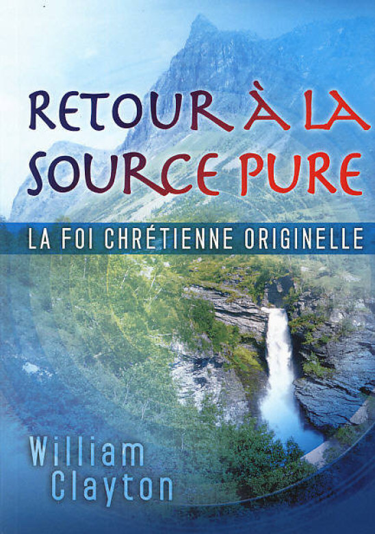 Retour à la source pure (1 ex) - William Clayton