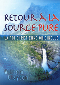 Retour &agrave; la source pure (1 ex) - William Clayton