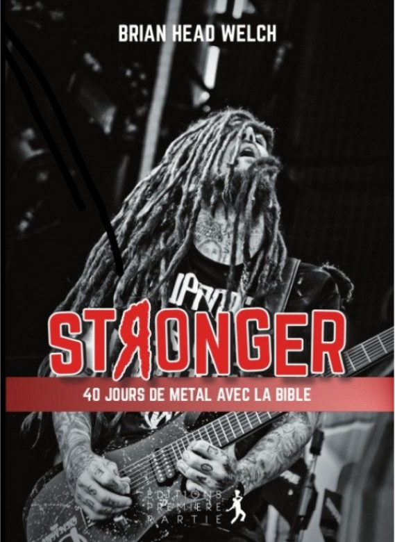 STRONGER, 40 jours de métal avec la Bible - Brian Welch