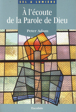 A l'&eacute;coute de la parole de Dieu (1 ex) - Peter Adam