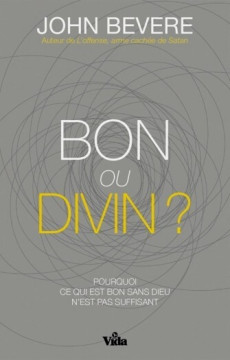 Bon ou divin? - John Bevere
