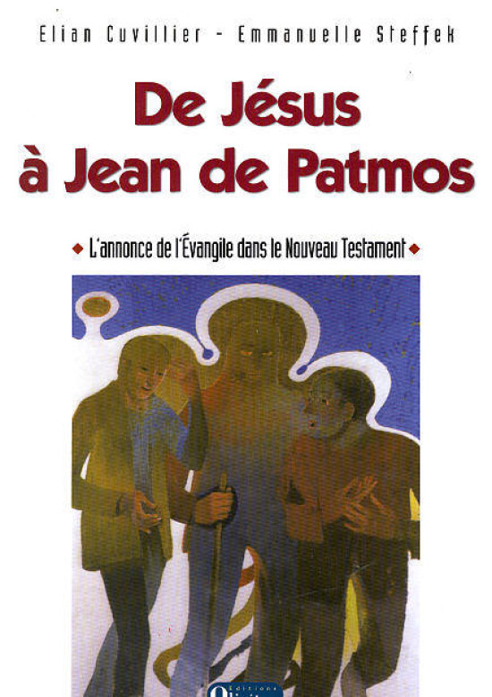 De Jésus à Jean de Patmos (1 ex) - Elian Cuvillier et Emmanuelle Steffek