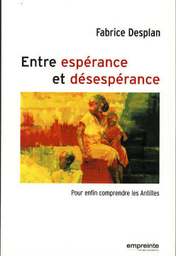 Entre esp&eacute;rance et d&eacute;sesp&eacute;rance (1 ex) - Fabrice Desplan