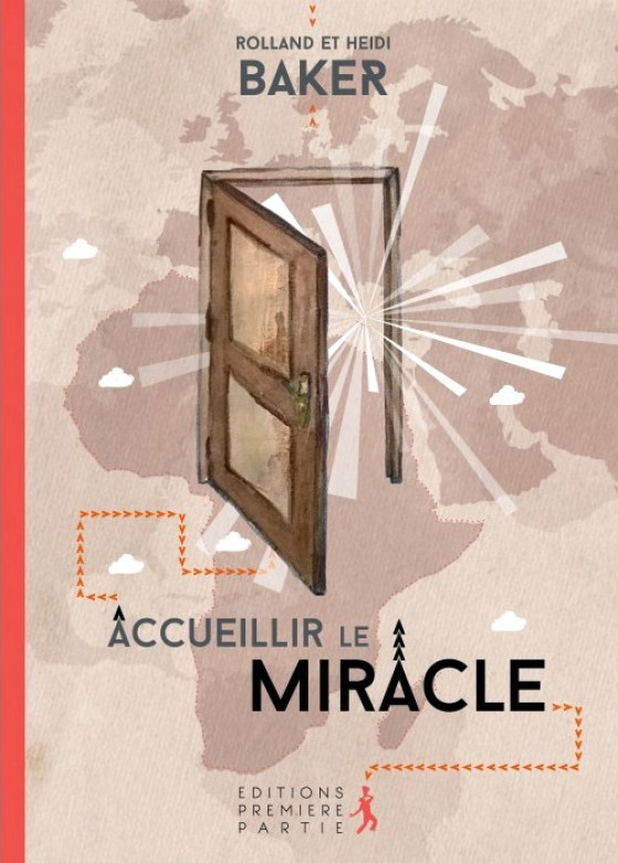 Accueillir le miracle - Heidi et Rolland Baker