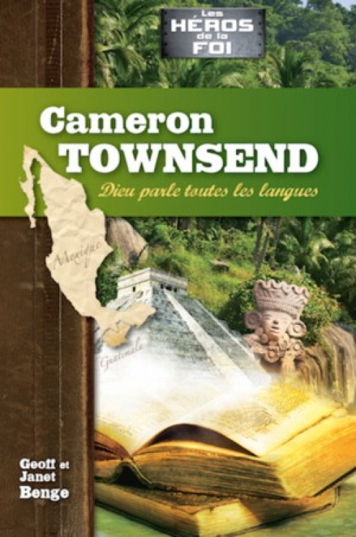 Cameron Townsend – Dieu parle toutes les langues - Geoff et Janet Benge