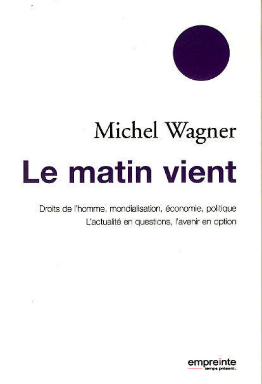 Le matin vient (Prix baissé -50%) (1 ex.) - Michel Wagner