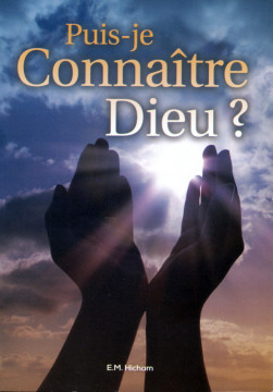 Puis-je conna&icirc;tre Dieu? - E.M. Hicham