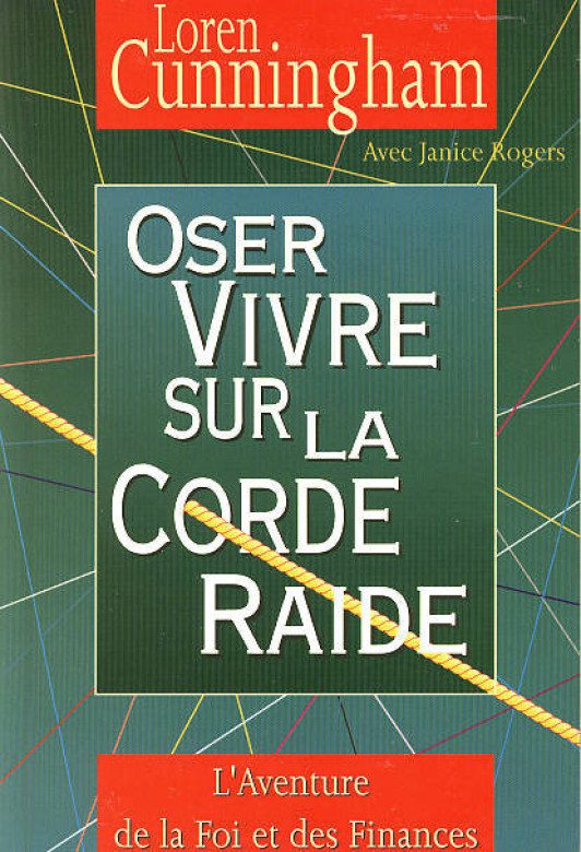Oser vivre sur la corde raide (1 ex.) - Loren Cunningham