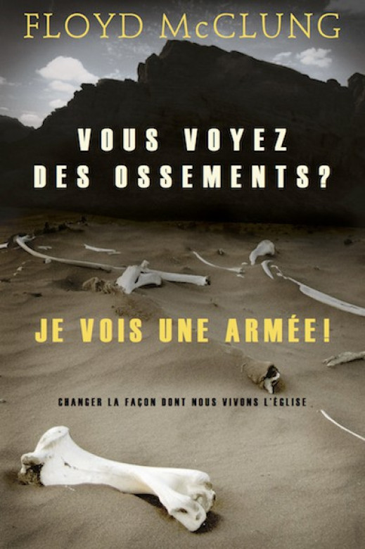 Vous voyez des ossements, je vois une armée - Floyd McClung