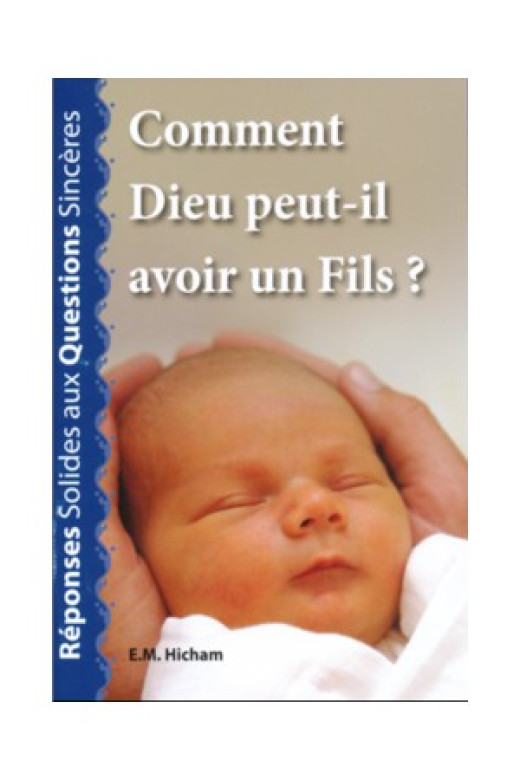 Comment Dieu peut-Il avoir un fils ? - E.M. Hicham