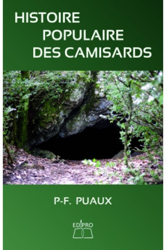 HISTOIRE POPULAIRE DES CAMISARDS  - P-F. Puaux