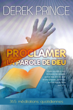 Proclamer la Parole de Dieu - Derek Prince