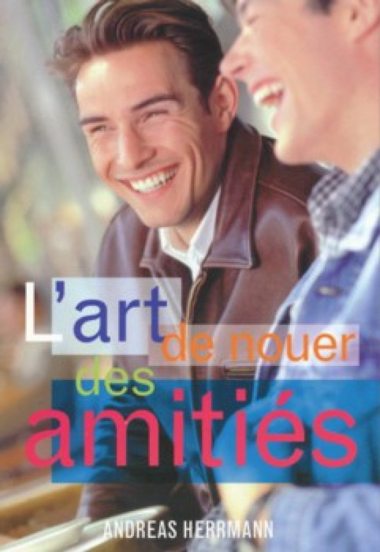 L'art de nouer des amitiés (3 ex) - Andreas Herrmann