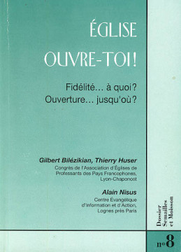Eglise ouvre-toi ! (1 ex.) - Gilbert Bil&eacute;zikian, Thierry Huser, Alain Nisus