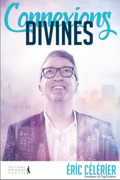 Connexions divines - Eric C&eacute;l&eacute;rier