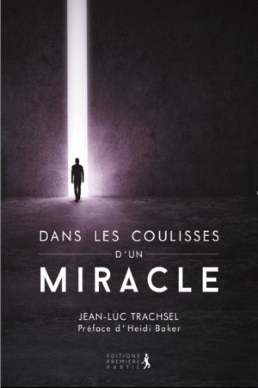Dans les coulisses d’un miracle - Jean-Luc Trachsel