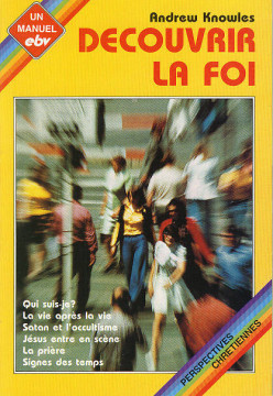 D&eacute;couvrir la foi (1 ex.) - Andrew Knowles