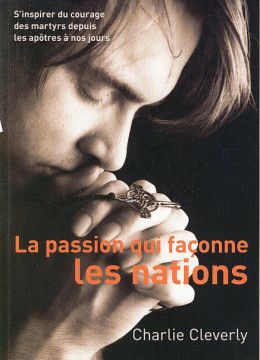La passion qui fa&ccedil;onne les nations (1 ex.) - Charlie Cleverly