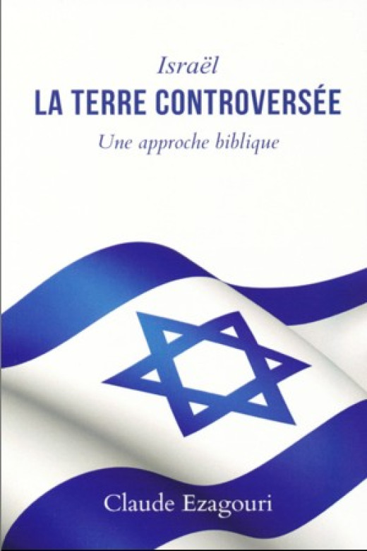 Israël, la Terre controversée - Claude Ezagouri