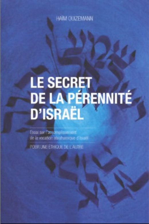 Le secret de la pérénité d'Israël - Haïm Ouizemann