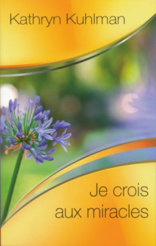 Je crois aux miracles - Kathryn Kuhlman
