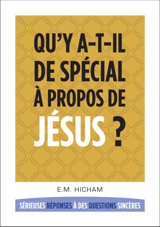 Qu'y a-t-il de spécial à propos de Jésus? - E.M. Hicham