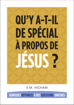 Qu'y a-t-il de sp&eacute;cial &agrave; propos de J&eacute;sus? - E.M. Hicham