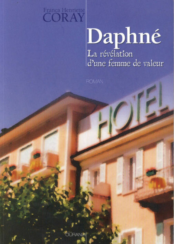 Daphn&eacute; (La r&eacute;v&eacute;lation d'une femme de valeur) (1 ex) - Franca Henriette Coray