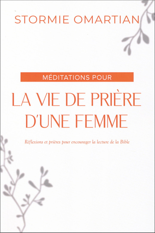 Méditations pour la vie de prière d’une femme - Stormie Omartian