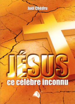J&eacute;sus ce c&eacute;l&egrave;bre inconnu (1 ex) - Jo&euml;l Ch&eacute;dru