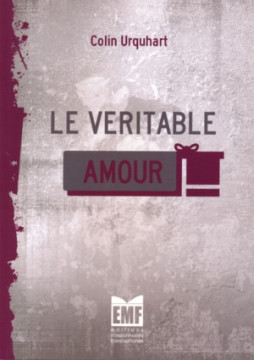 Le V&eacute;ritable Amour - Colin Urquhart